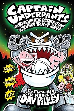 Captain Underpants and the Tyrannical Retaliation of the Turbo Toilet 2000