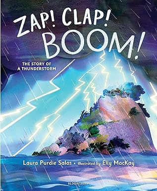 Zap! Clap! Boom! The Story of A Thunderstorm - Elly/MacKay/Laura Purdie Salas